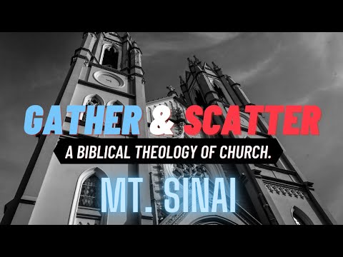 Mt Sinai: Church at the mountain: Deut. 4:5-14. (Gather and Scatter Talk 4).