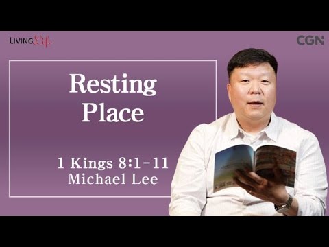 Resting Place (1 Kings 8:1-11) - Living Life 04/18/2024 Daily Devotional Bible Study