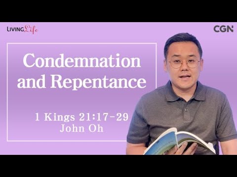 Condemnation and Repentance (1 Kings 21:17-29) - Living Life 05/27/2024 Daily Devotional Bible Study