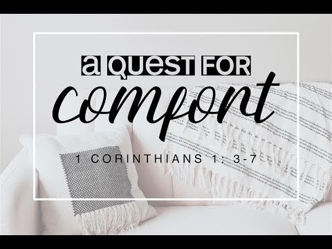 A Quest for Comfort - Sermon on 2 Corinthians 1:3-7