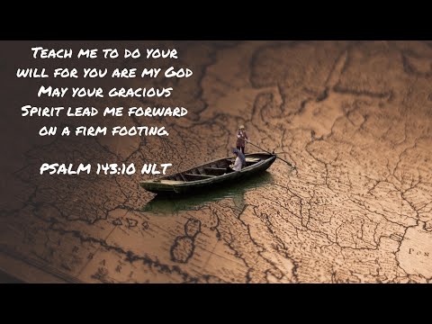 PSALM 143:10 NLT | TEACH ME TO DO YOUR WILL FOR YOU ARE MY GOD