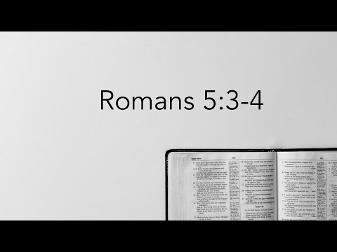 6/19/22 - Romans 5:3-4 - Sunday AM Class