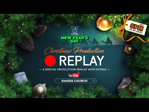 Christmas Production Replay | Kharis Church