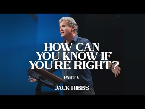How Can You Know If You're Right? - Part 5 (Hebrews 9:1-10)