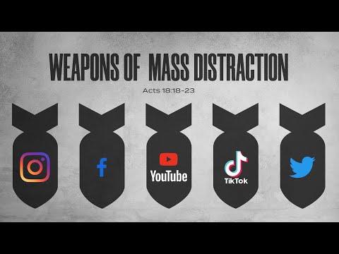 Weapons of Mass Distraction - Acts 18:18-23 - Art Dykstra