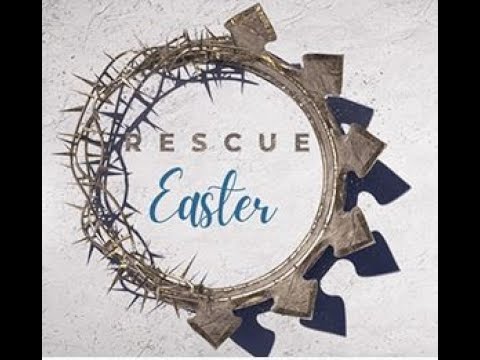 Easter Sunday "Resurrection Rescue!" (Luke 24:1-12) | April 4