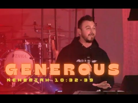 Generous // Nehemiah 10:32-39