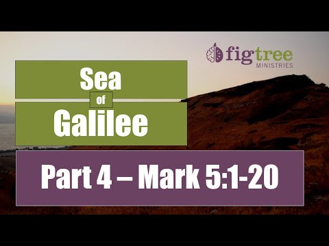 Sea of Galilee (pt. 4) - Demon Possessed Man - Mark 5:1-20