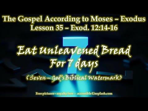 Exodus - 35 - Exod. 12:14-16 - GOD’S WATERMARK