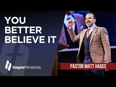 Pastor Matt Hagee - "You Better Believe It"