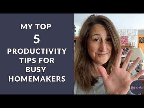 My Top 5 Productivity Tips Busy Homemakers