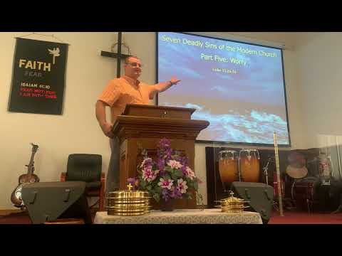 Seven Deadly Sins of the Modern Church — Part Five: Worry (Luke 12:24-34)