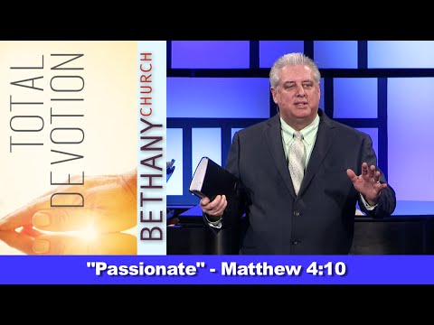 Passionate - Matthew 4:10