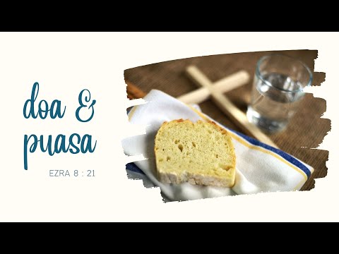 Doa & Puasa | Ezra 8 : 21