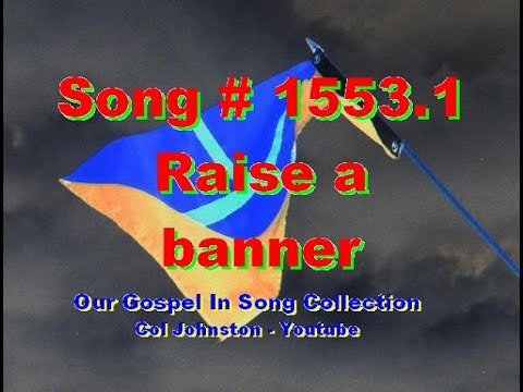 #1553.1- Raise A Banner - (Isaiah 11:12-16)