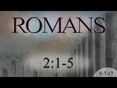Romans 2:1-5 (5-7-17)