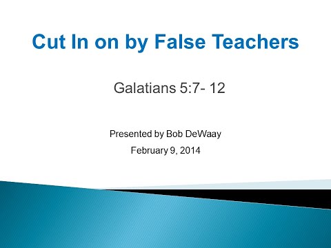 Cut In on by False Teachers (Galatians 5:7-12)
