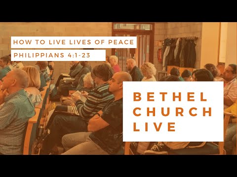 Bethel Church Live - How to live lives of peace - Philippians 4:1-23