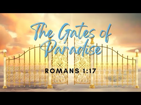 The Gates of Paradise [ Romans 1:17 ] by Tim Cantrell