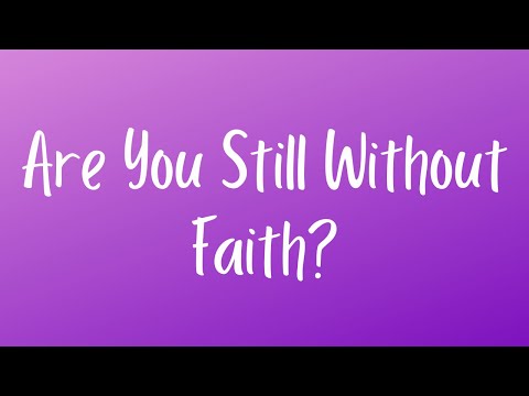 Are You Still Without Faith? | St  Mark 4:40