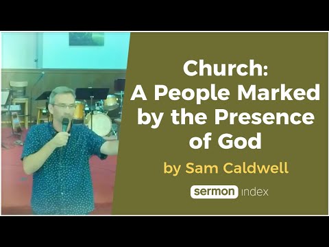 Church: A People Marked by the Presence of God by Sam Caldwell