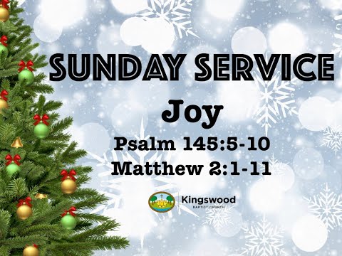 20th December 2020 | Joy (Psalm 145:5-10, Matthew 2:1-11)