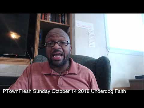PTownFresh Sunday October 14, 2018 Hebrews 11:32, Judges 6- Underdog Faith