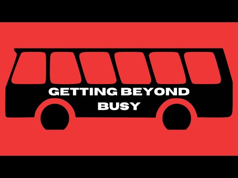 Getting Beyond Busy | Luke 10:38-42 | John Wethington