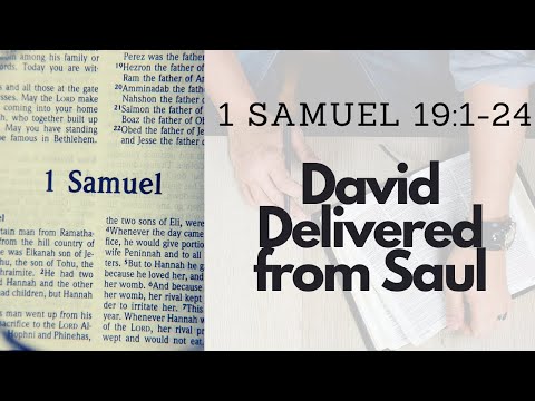 1 SAMUEL 19:1-24 DAVID DELIVERED FROM SAUL (S20 E23)