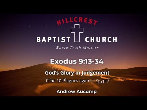 God's Glory in Judgement (The 10 Plagues against Egypt) - Exodus 9:13-34
