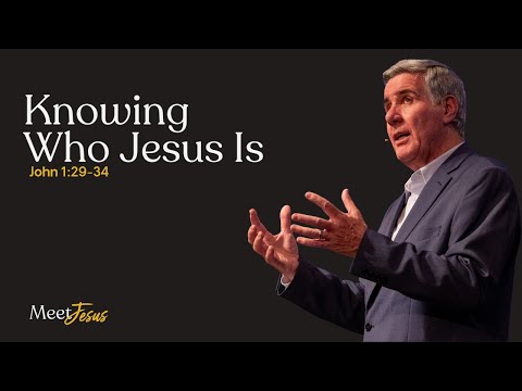Sermon: "Knowing Who Jesus Is" on John 1:29-34