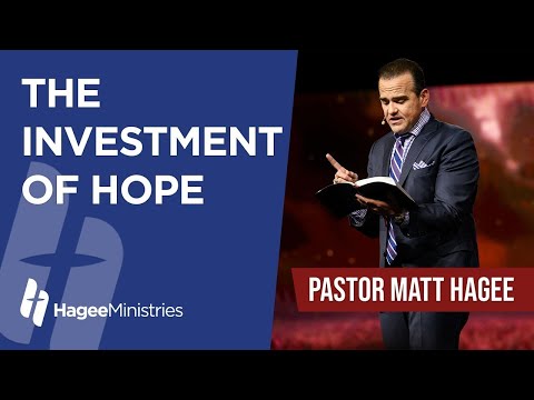 Pastor Matt Hagee - "The Investment of Hope"