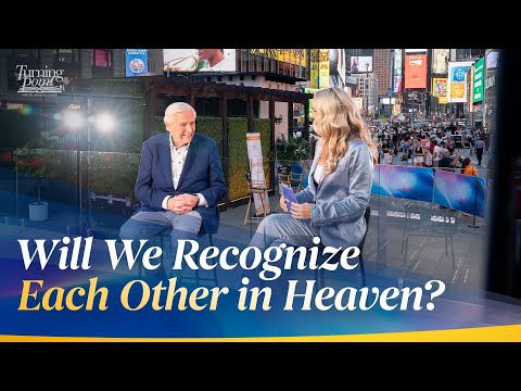 Will We Recognize Each Other in Heaven?