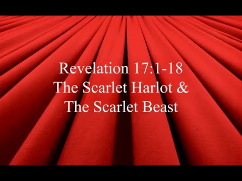 Revelation 17:1-18: The Scarlet Harlot and the Scarlet Beast
