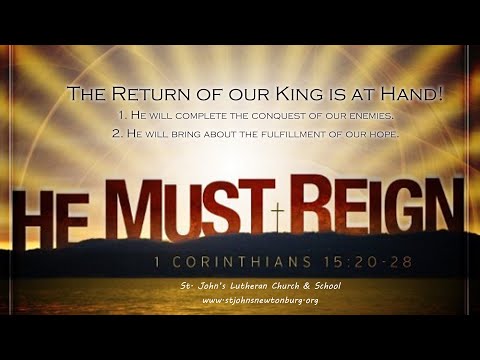 The Return of Our King is at Hand! - 1 Corinthians 15:20-28