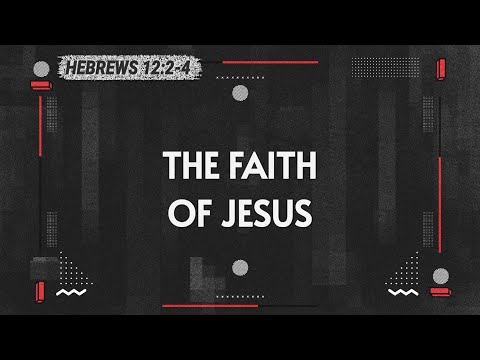 The faith of Jesus Sunday 12-27-2020 Hebrews 12:2-4 Pastor Albert Garcia