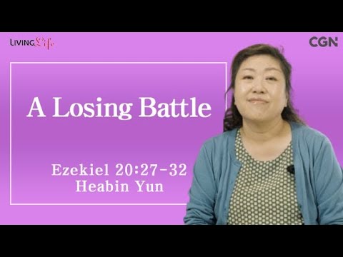 A Losing Battle (Ezekiel 20:27-32) Living Life 08/21/2025 Daily Devotional Bible Study