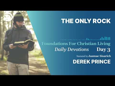 The Only Rock | Daily Devotions | Day 3 | Derek Prince