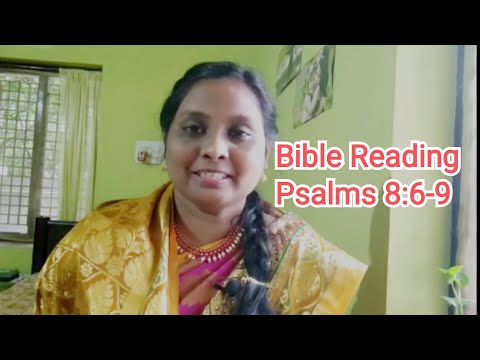 05/07/2021 Bible Reading, Psalms 8:6-9