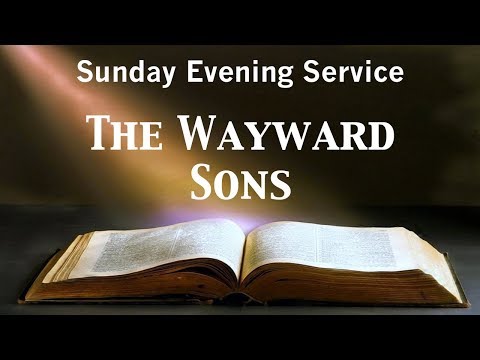 8/19/2018 PM - The Wayward Sons - Luke 15:20-32 - Bro Eric Truitt