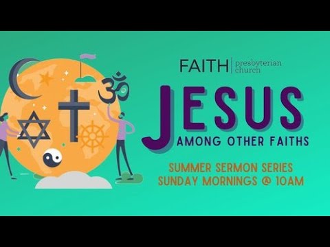 8/7/22 Romans 5:1-11  “Jesus Among Other Faiths: Progressive Christianity" - Nathan Parker