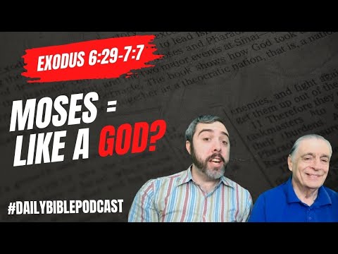 How was Moses Like a God? - Exodus 6:29–7:7