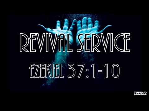 9-4-15 Revival Service: Ezekiel 37:1-10