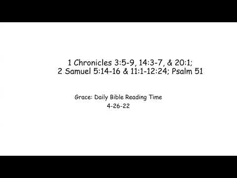 4-26-22 1 Chronicles 3:5-9, 14:3-7, &amp; 20:1; 2 Samuel 5:14-16 &amp; 11:1-12:25; Psalm 51