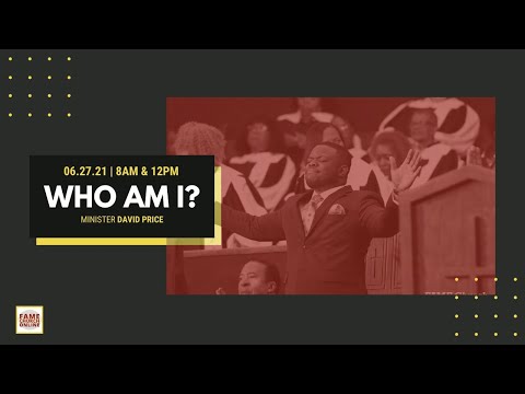 June 27, 2021 8:00AM “Who AM I" Job 1:1-12(ESV) Minister David D. Price