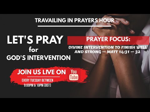 DIVINE INTERVENTION TO FINISH WELL AND STRONG – MATT 14:31 – 32 | WEEKLY ONLINE PRAYERS | THiP