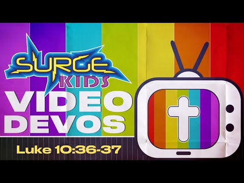Surge Kids Devotional | Luke 10:36 37