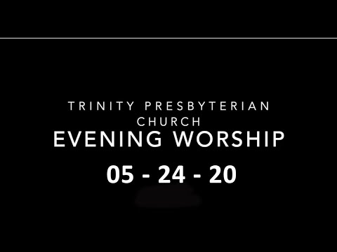 Trinity Pres. Jackson, MS Evening Worship 5-24-20 Deut. 32:48-34:12