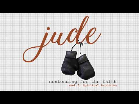 Jude Week 3: Spiritual Terrorism (Jude 1:5-11)