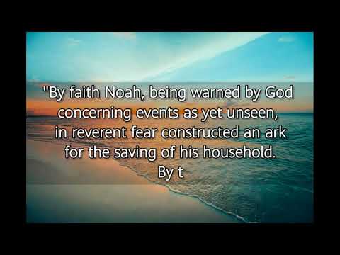 HEBREWS 11:7(KJV)"BY THIS HE CONDEMNED THE WORLD AND BECOME HEIR OF THE RIGHTEOUS... BY FAITH"